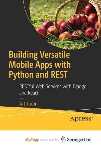 Building Versatile Mobile Apps with Python and REST