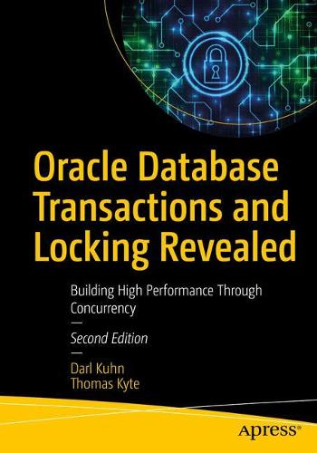 Oracle Database Transactions and Locking Revealed