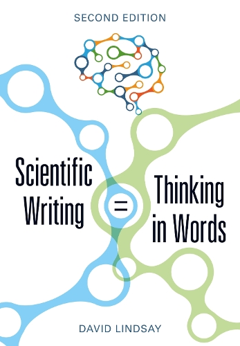 Scientific Writing = Thinking in Words  Paperback  David Lindsay