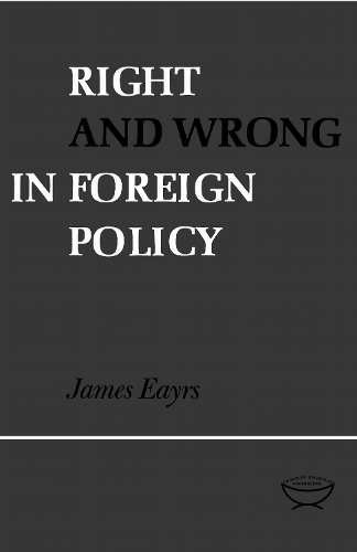 Right and Wrong in Foreign Policy