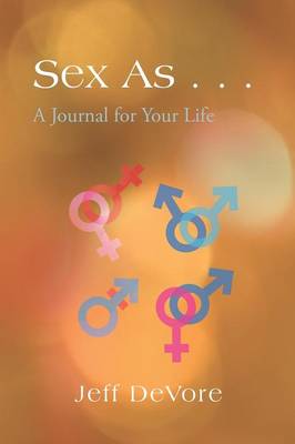 Sex As ...