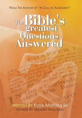 The Bible's Greatest Questions Answered