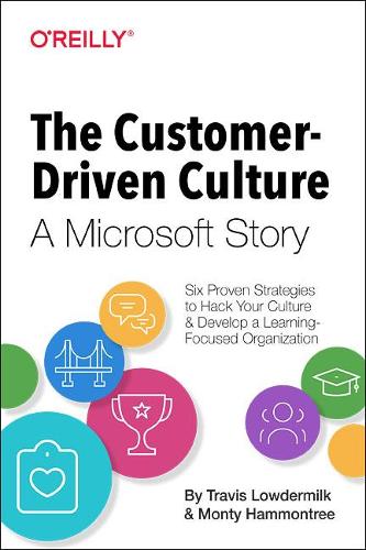 The Customer-Driven Culture: A Microsoft Story