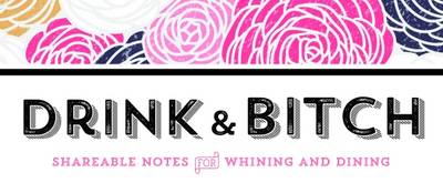 Drink & Bitch