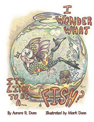 I Wonder What It's Like to Be a Fish