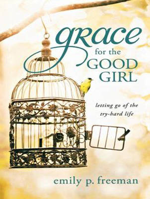 Grace for the Good Girl