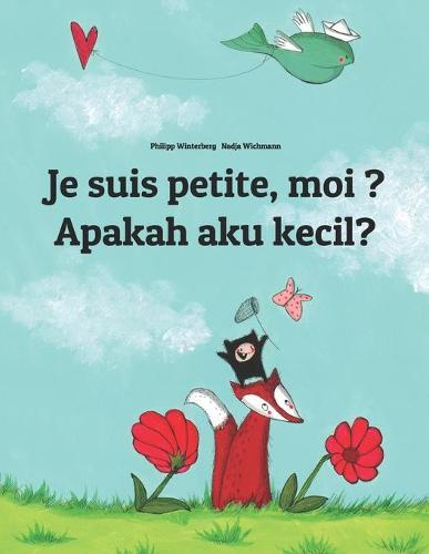Je suis petite, moi ? Apakah aku kecil?