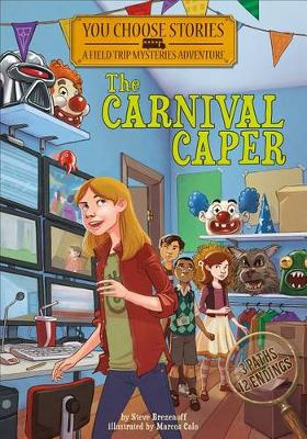 The Carnival Caper: an Interactive Mystery Adventure (You Choose Stories: Field Trip Mysteries)