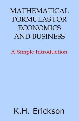 Mathematical Formulas for Economics and Business