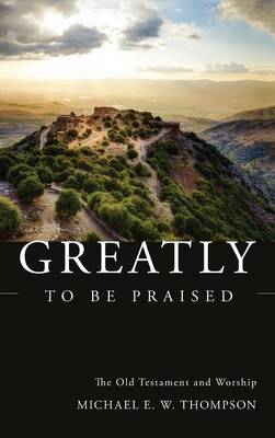 Greatly to Be Praised
