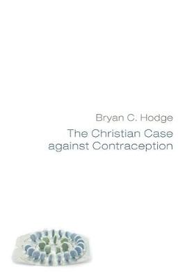 The Christian Case Against Contraception