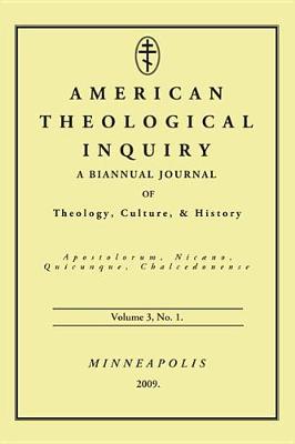 American Theological Inquiry, Volume Three, Issue One