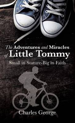 The Adventures and Miracles of Little Tommy