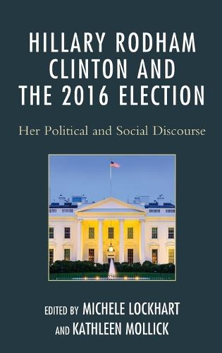 Hillary Rodham Clinton and the 2016 Election