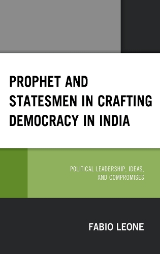 Prophet and Statesmen in Crafting Democracy in India
