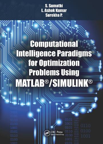 Computational Intelligence Paradigms for Optimization Problems Using MATLAB®/SIMULINK®