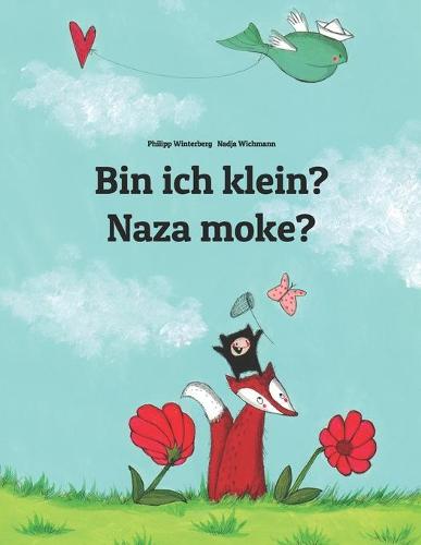Bin ich klein? Naza moke?