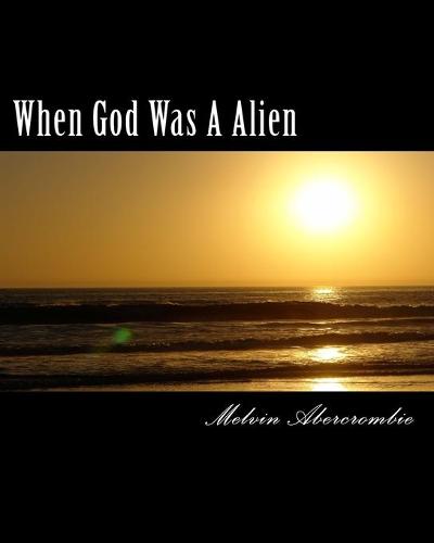When God Was A Alien