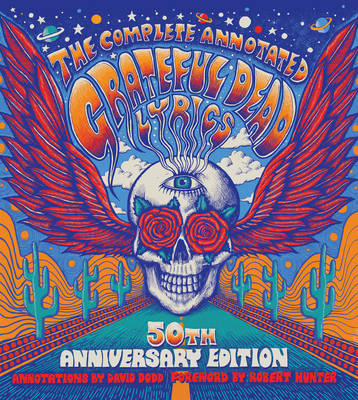 The Complete Annotated Grateful Dead Lyrics
