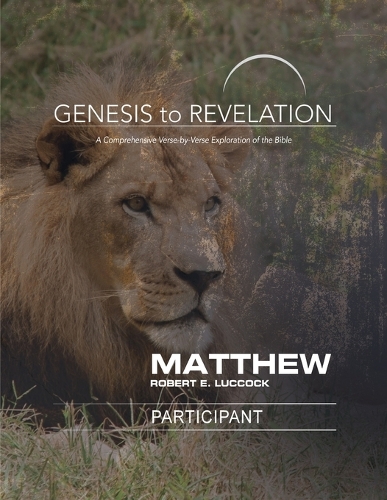 Genesis to Revelation: Matthew Participant Book [Large Print