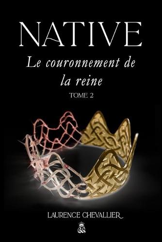Native - Le couronnement de la reine, Tome 2