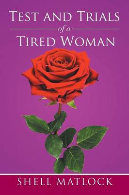 Test and Trials of a Tired Woman