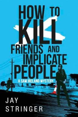 How To Kill Friends And Implicate People