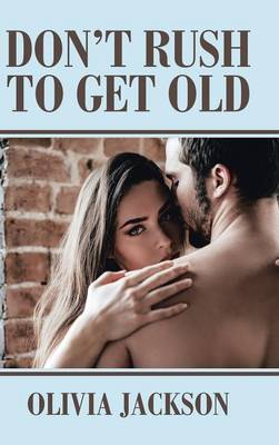Don't Rush to Get Old