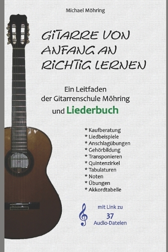 Gitarre von Anfang an richtig lernen - Leitfaden und Liederbuch