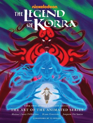 The Legend of Korra: The Art of the Animated Series Book Two: Spirits (Second Edition)