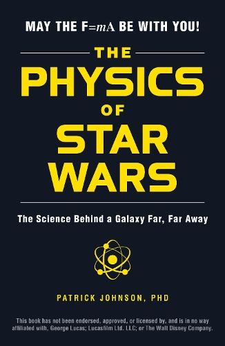 The Physics of Star Wars by Patrick Johnson