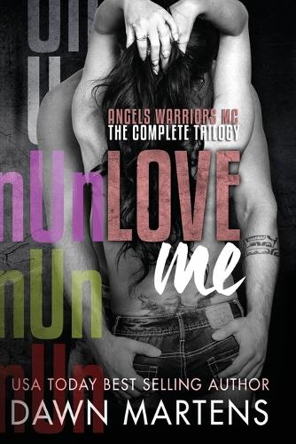 UnLove Me - The Angels Warriors Complete Trilogy