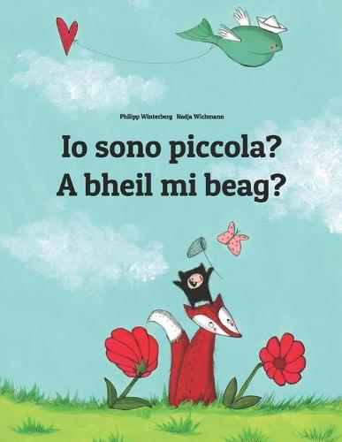 Io sono piccola? A bheil mi beag?