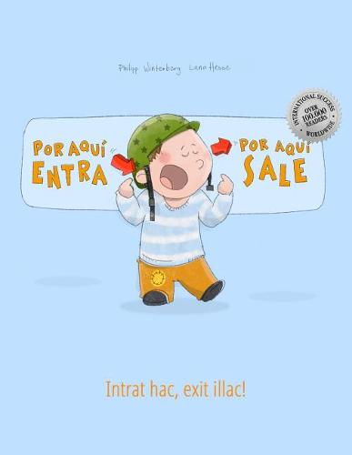 !Por aqui entra, Por aqui sale! Intrat hac, exit illac!