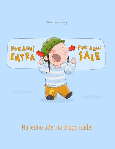 !Por aqui entra, Por aqui sale! Na jedno uđe, na drugo izađe!