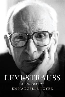 Levi-Strauss - A Biography  Hardback  Loyer