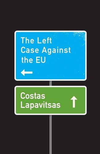 The Left Case Against the EU