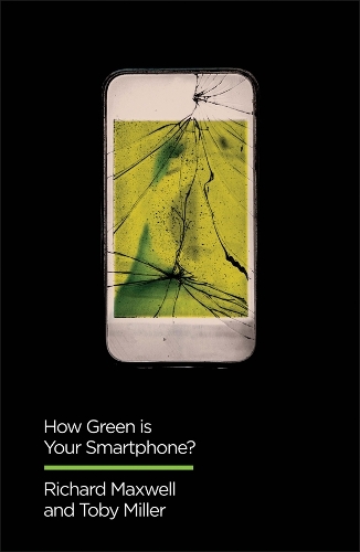 How Green is Your Smartphone? by Richard Maxwell