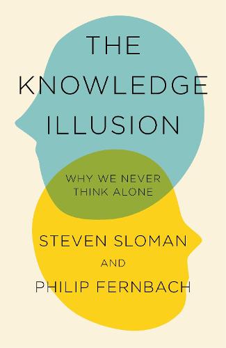 The Knowledge Illusion