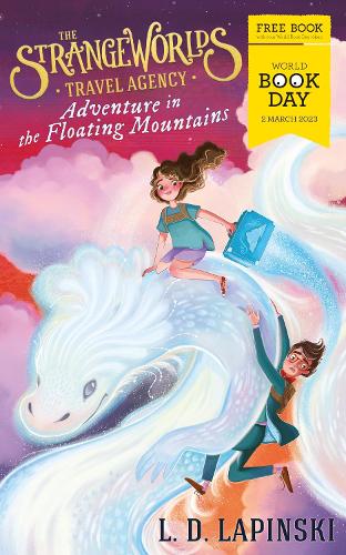 The Strangeworlds Travel Agency: Adventure in the Floating Mountains