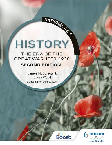 National 4 & 5 History: The Era of the Great War 1900-1928, Second Edition