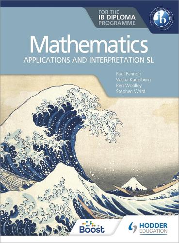 Mathematics for the IB Diploma: Applications and interpretation SL by Paul Fannon