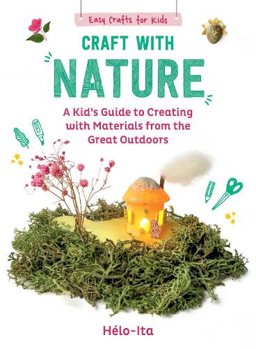 Craft with Nature Volume 1
