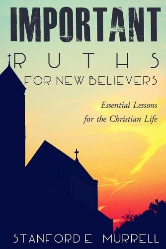 Important Truths for New Believers
