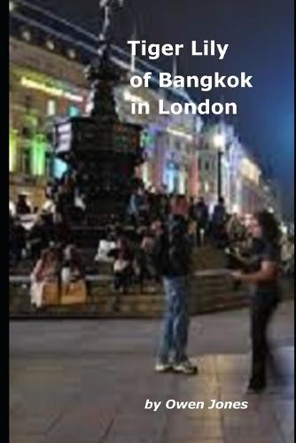 Tiger Lily of Bangkok in London