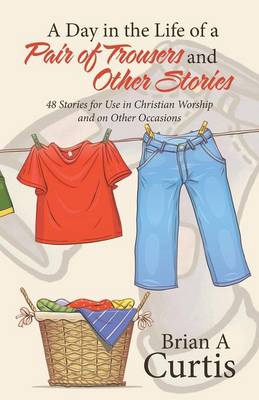 A Day in the Life of a Pair of Trousers and Other Stories
