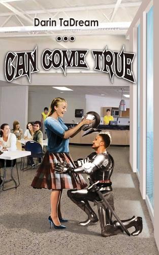 ...Can Come True.