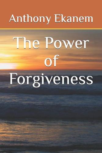 The Power of Forgiveness