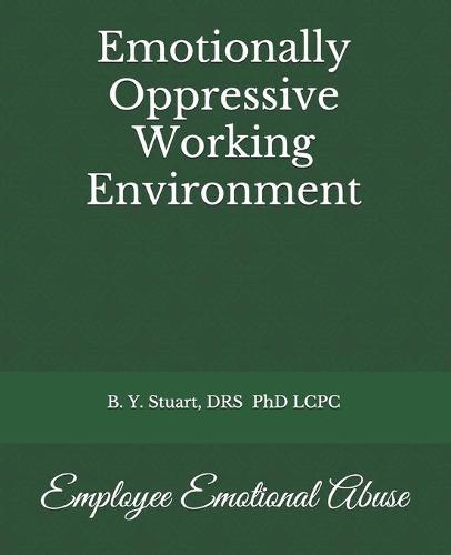 Emotionally Oppressive Working Environment