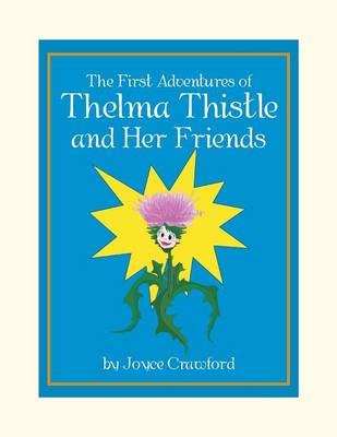 The First Adventures of Thelma Thistle and Her Friends